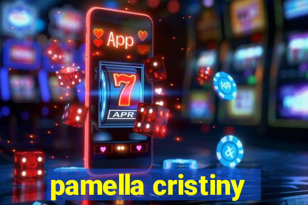 pamella cristiny